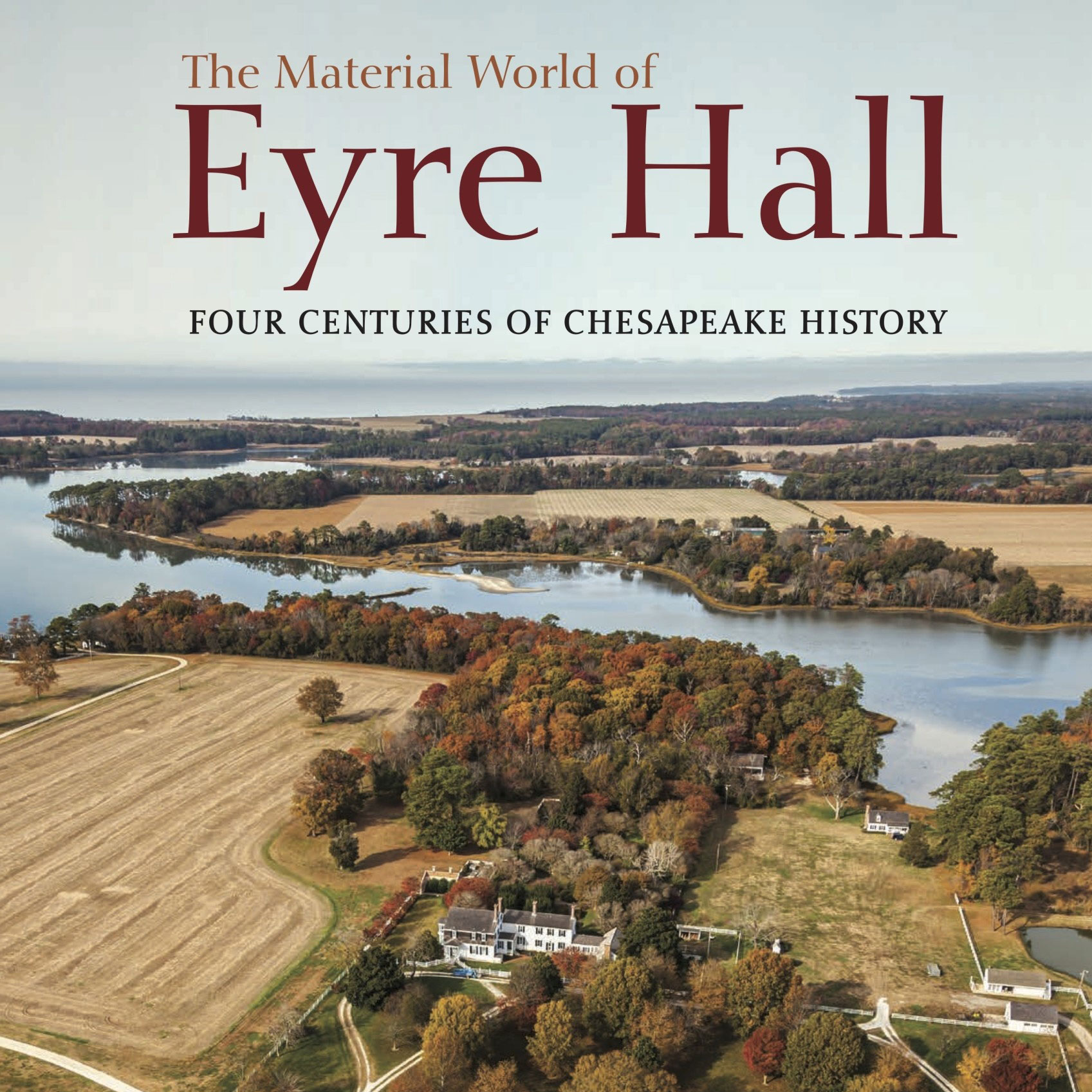 The Material World of Eyre Hall book cover from Maryland Center for History and Culture.